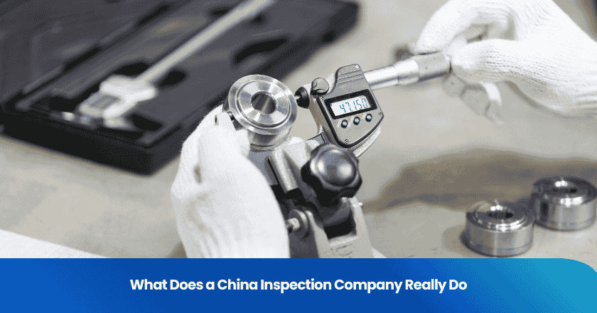 What Does a China Inspection Company Really Do